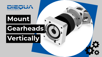 Mount Gearheads Vertically