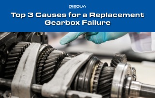Top 3 Causes for a Replacement Gearbox Failure